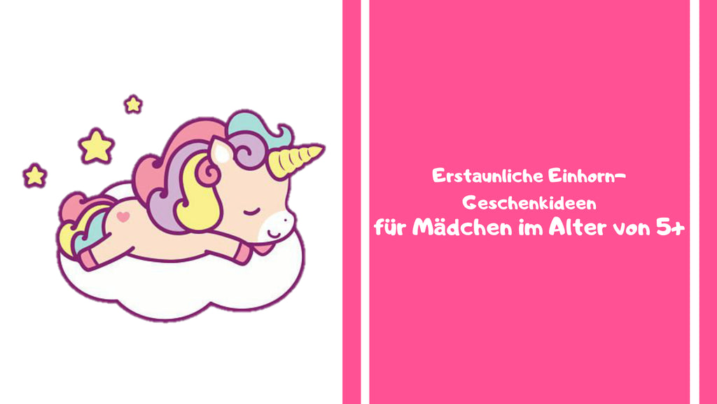 Erstaunliche Einhorn-Geschenkideen für Mädchen im Alter von 5+